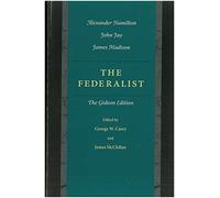 The Federalist Papers: The Gideon Edition