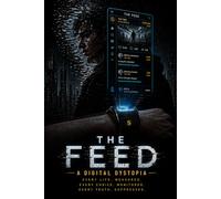 THE FEED: A Digital Dystopia