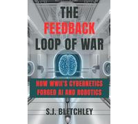 The Feedback Loop of War: How WWII's Cybernetics Forged AI and Robotics