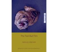 The Feel-Bad Film - [Version Originale] Nikolaj Lubecker (Auteur)