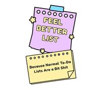 The Feel Better List - Because Normal To-Do Lists Are a Bit Shit: Colour Interior No-Pressure ADHD Friendly Notebook for Neurodivergent Minds, Simple ... & Build Momentum One Small Task at a Time