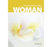 The Feel Fabulous Secret Formula: Becoming a juicy sexy powerful Passionate woman