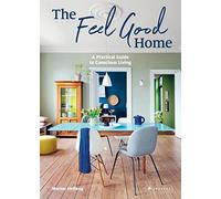The Feel Good Home – Guide pratique pour un mode de vie conscient