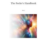 The Feeler’s Handbook, Book 1: Awakening to your End-Times Call in God’s Army