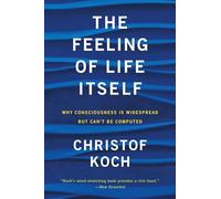 The Feeling of Life Itself: Why Consciousness Is Widespread but Can't Be Computed