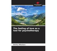 The feeling of love as a tool for psychotherapy