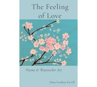 The Feeling of Love: Poems & Watercolor Art