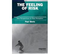 The Feeling of Risk: New Perspectives on Risk Perception