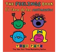 The Feelings Book El libro de los sentimientos Bilingual edition by Todd Parr Todd Parr (Auteur)