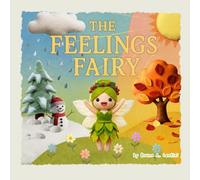 The Feelings Fairy: A Story About Understanding And Accepting Your Emotions