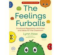 The Feelings Furballs: Emotional Regulation Activities and Ideas for the Classroom