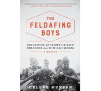 The Feldafing Boys: Uncovering My Father's Stolen Childhood at an Elite Nazi School