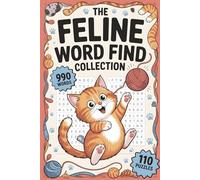 The Feline Word Find Collection: 110 Unique Puzzles for Cat Lovers | Featuring Easy-to-Read Print