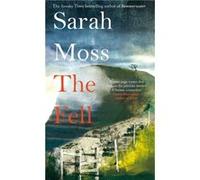 The Fell by Sarah Moss Sarah Moss (Auteur)
