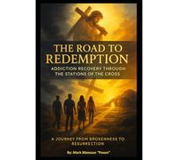 The Fellowship of the Cross: From Addiction to Resurrection