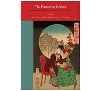 The Female As Subject: Reading And Writing In Early Modern Japan