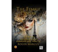 The Female Dollar: The Hidden Law of Marriage and Wealth