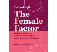 The Female Factor: Making women’s health count - and what it means for you