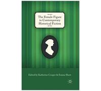 The Female Figure In Contemporary Historical Fiction
