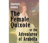 The Female Quixote Or The Adventures Of Arabella