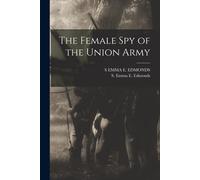 The Female Spy Of The Union Army