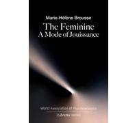 The Feminine: A Mode of Jouissance