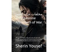 مخلفات حرب انثوية The Feminine Aftermath of War: نظرة مؤثرة على كيف تستمر الحرب داخل النساء-من خلال الألم، والبقاء، وأصوات لم تُسمع. A powerful ... pain, survival, and unheard voices.
