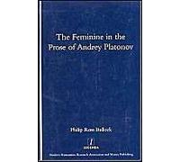 The Feminine In The Prose Of Andrey Platonov