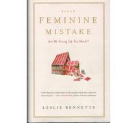 The Feminine Mistake: Are We Giving Up Too Much? – Hyperion