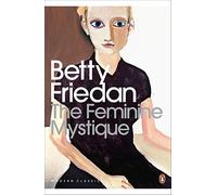 Betty Friedan – The Feminine Mystique – Penguin Books – Poche