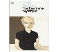 Betty Friedan – The Feminine Mystique – Penguin Books – Poche