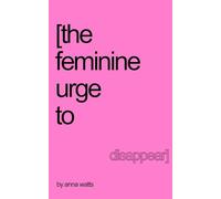 The feminine urge to disappear