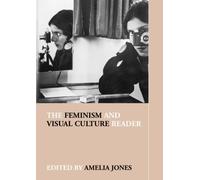 The Feminism and Visual Culture Reader – Routledge