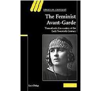 The Feminist Avant-Garde, Ideas in Context Lucy Delap (Auteur)