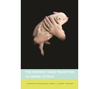 The Feminist Care Tradition in Animal Ethics