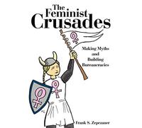 The Feminist Crusades Frank S. Zepezauer (Auteur)
