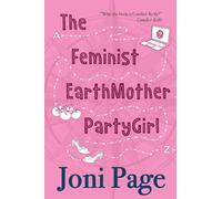 The Feminist EarthMother PartyGirl