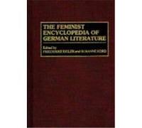 The Feminist Encyclopedia of German Literature