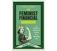 The Feminist Financial Handbook