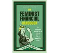 The Feminist Financial Handbook by Brynne Conroy Inconnu (Auteur)