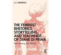 The Feminist Rhetorics, Storytelling, and Teachings of Diane di Prima