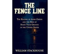 The Fence Line: The Killing of Ajike Owens and the Rise of Stand Your Ground in the United States