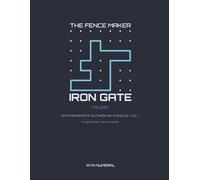 The Fence Maker Iron Gate - Vol. 1: 99 Intermediate Slitherlink Puzzles, Vol. 1