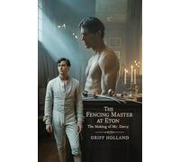 The Fencing Master at Eton: The Making of Mr. Darcy