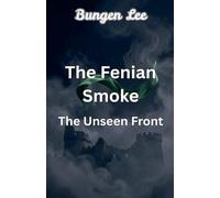 The Fenian Smoke: Unseen Front