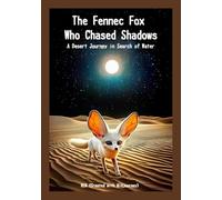 The Fennec Fox Who Chased Shadows: A Desert Journey in Search of Water