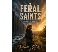 The Feral Saints: A Legacy of Rebellion