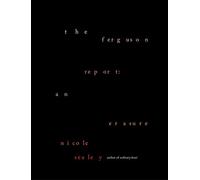 The Ferguson Report An Erasure by Nicole Sealey Nicole Sealey (Auteur)
