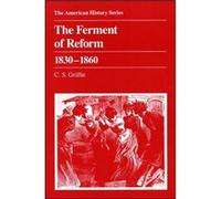 The Ferment of Reform 1830 1860 by C. S. The University of Kansas Griffin C.S. Griffin (Auteur)