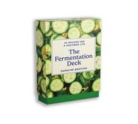 The Fermentation Deck: 50 Recipes For A Cultured Life